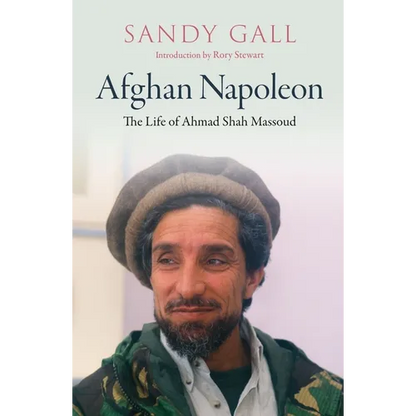 Afghan Napoleon: The Life of Ahmad Shah Massoud - Hardcover