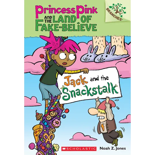 Jack and the Snackstalk: A Branches Book (Princess Pink and the Land of Fake-Believe #4): Volume 4 - Paperback