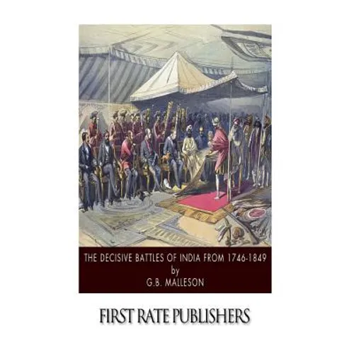 The Decisive Battles of India from 1746 to 1849 - Paperback