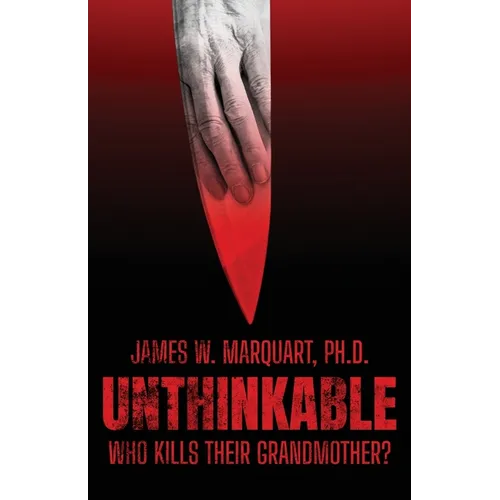 Unthinkable: Who Kills Their Grandmother? - Paperback