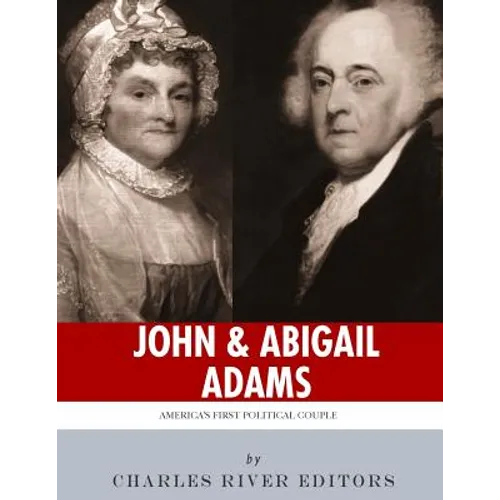 John & Abigail Adams: America's First Political Couple - Paperback