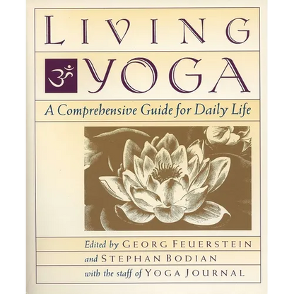 Living Yoga: A Comprehensive Guide for Daily Life - Paperback