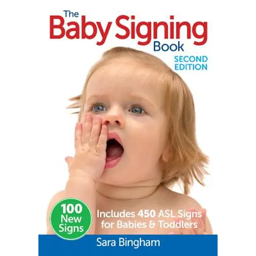 The Baby Signing Book: Includes 450 ASL Signs for Babies and Toddlers - Paperback