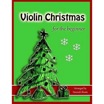 Violin Christmas for the Beginner: Easy Christmas Favorites for Early Violinists - Paperback