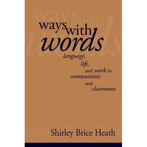 Ways with Words: Language, Life and Work in Communities and Classrooms - Paperback