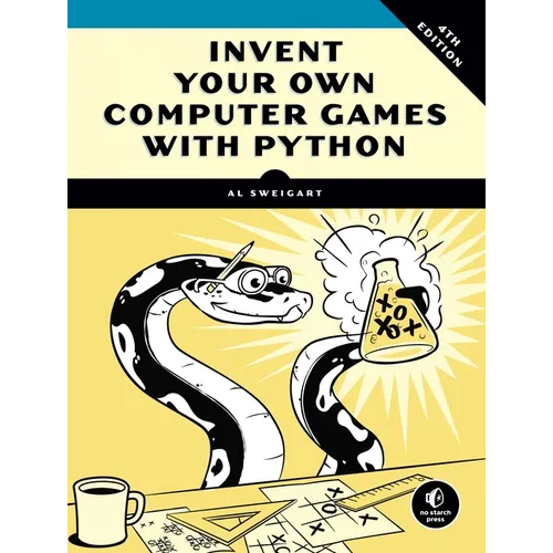 Invent Your Own Computer Games with Python, 4th Edition - Paperback