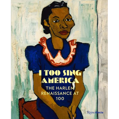 I Too Sing America: The Harlem Renaissance at 100 - Hardcover