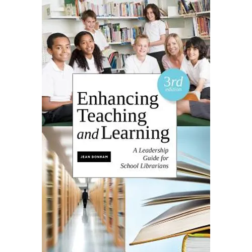Enhancing Teaching and Learning: A Leadership Guide for School Librarians - Paperback