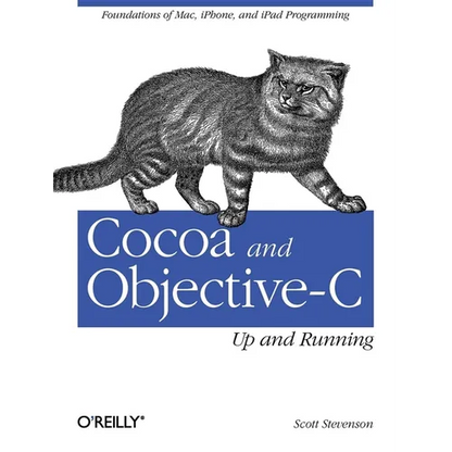 Cocoa and Objective-C: Up and Running: Foundations of Mac, Iphone, and iPad Programming - Paperback