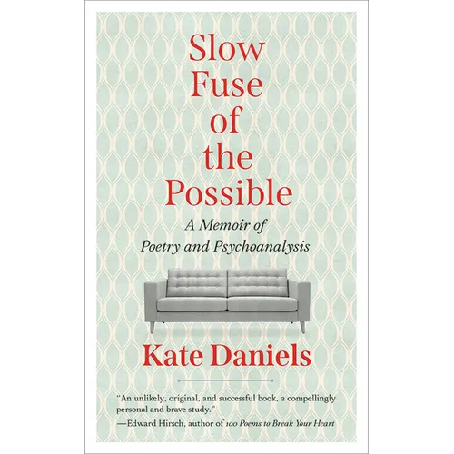 Slow Fuse of the Possible: A Memoir of Poetry and Psychoanalysis - Paperback