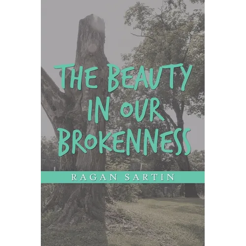 The Beauty in Our Brokenness - Paperback