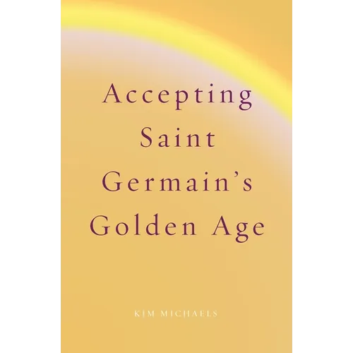 Accepting Saint Germain's Golden Age - Paperback