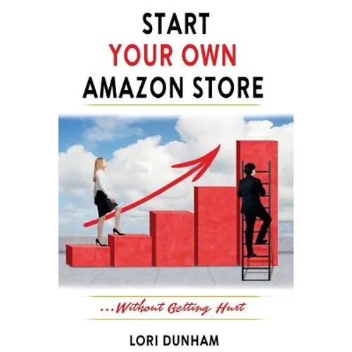 Start Your Own Amazon Store: ...Without Getting Hurt - Paperback