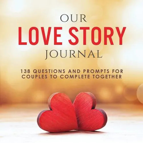 Our Love Story Journal: 138 Questions and Prompts for Couples to Complete Together - Paperback