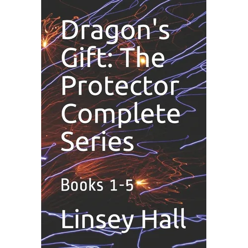 Dragon's Gift: The Protector Complete Series: Books 1 - 5 - Paperback