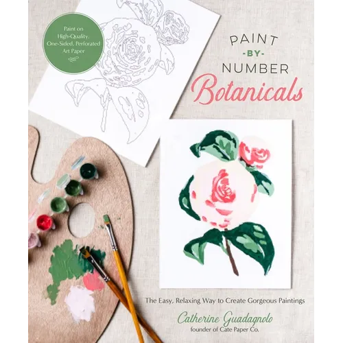 Paint-By-Number Botanicals: The Easy, Relaxing Way to Create Gorgeous Paintings - Paperback