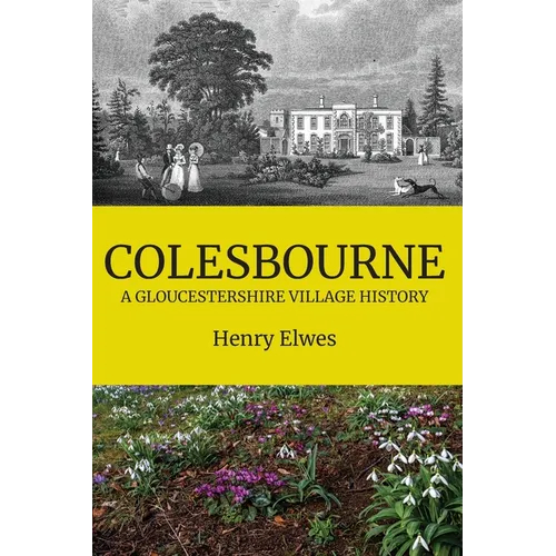 Colesbourne: a Gloucestershire Village History - Paperback