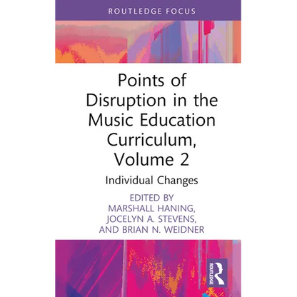 Points of Disruption in the Music Education Curriculum, Volume 2: Individual Changes - Hardcover