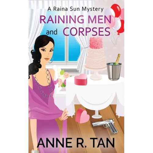 Raining Men and Corpses: A Raina Sun Mystery: A Chinese Cozy Mystery - Paperback