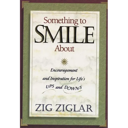 The Something to Smile about: Encouragement and Inspiration for Life's Ups and Downs - Paperback