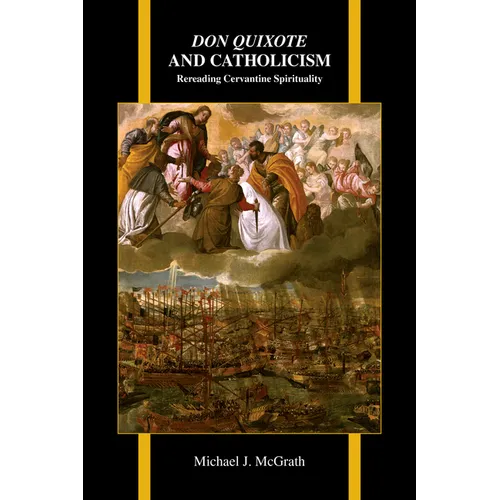 Don Quixote and Catholicism: Rereading Cervantine Spirituality - Paperback