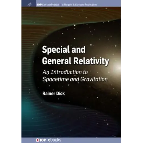 Special and General Relativity: An Introduction to Spacetime and Gravitation - Paperback