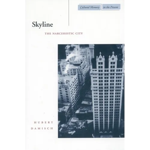 Skyline: The Narcissistic City - Hardcover