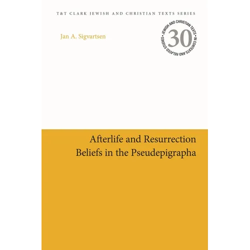 Afterlife and Resurrection Beliefs in the Pseudepigrapha - Paperback