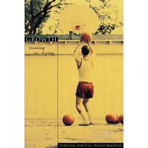 Growth: Training vs. Trying - Paperback