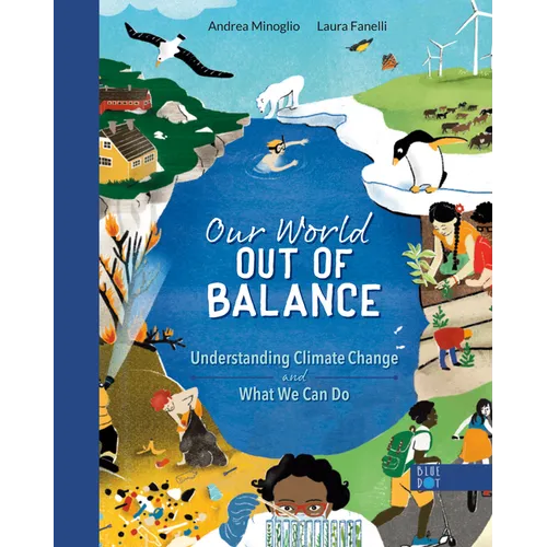 Our World Out of Balance: Understanding Climate Change and What We Can Do - Hardcover