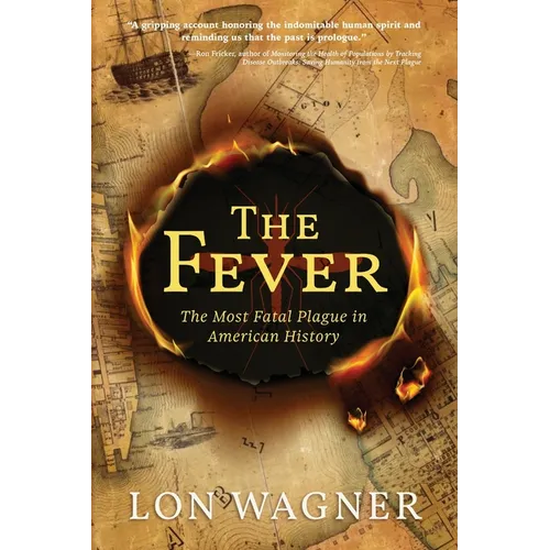 The Fever: The Most Fatal Plague in American History - Paperback
