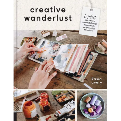 Creative Wanderlust: Unlock Your Artistic Potential Through Mixed-Media Art Journaling Techniques - With 8 Sheets of Printed Papers for Journaling and - Paperback