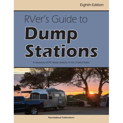 RVer's Guide to Dump Stations: A Directory of RV Dump Stations in the United States - Paperback