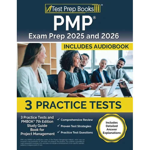 PMP Exam Prep 2025 and 2026: 3 Practice Tests and PMBOK 7th Edition Study Guide Book for Project Management [Includes Detailed Answer Explanations] - Paperback