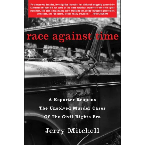 Race Against Time: A Reporter Reopens the Unsolved Murder Cases of the Civil Rights Era - Hardcover