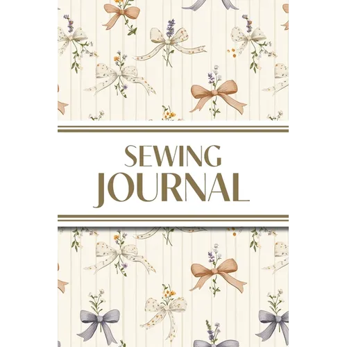 Sewing Journal (Orange and Purple Bows with Wildflowers on Cream Background): 6"x9" Sewing Lover's Diary; Keep Your Pattern Logs, Favorite Fabric Libr - Paperback