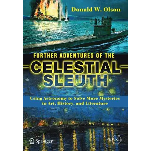 Further Adventures of the Celestial Sleuth: Using Astronomy to Solve More Mysteries in Art, History, and Literature - Paperback