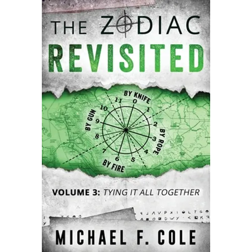 The Zodiac Revisited: Tying It All Together - Paperback