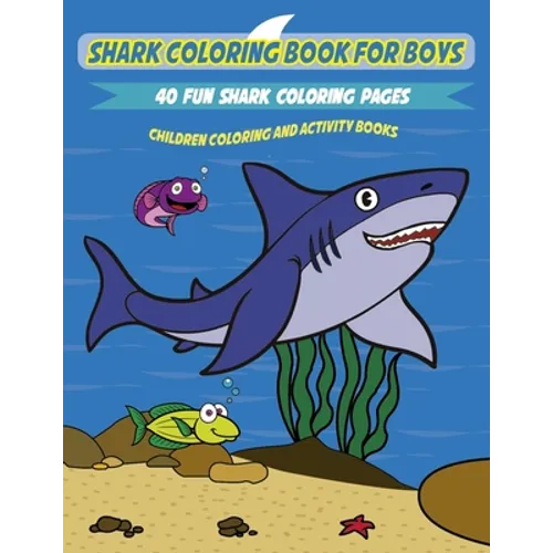 Shark Coloring Book for Kids: A Fun and Unique Collection of Shark Coloring Pages - Paperback