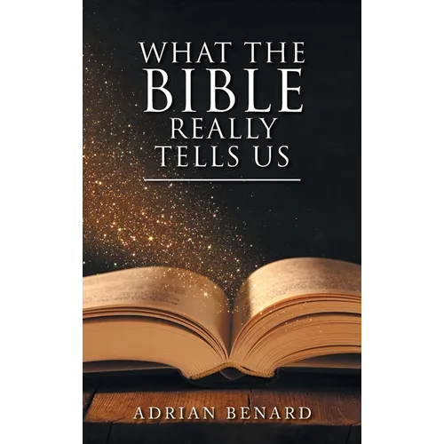 What the Bible Really Tells Us - Hardcover