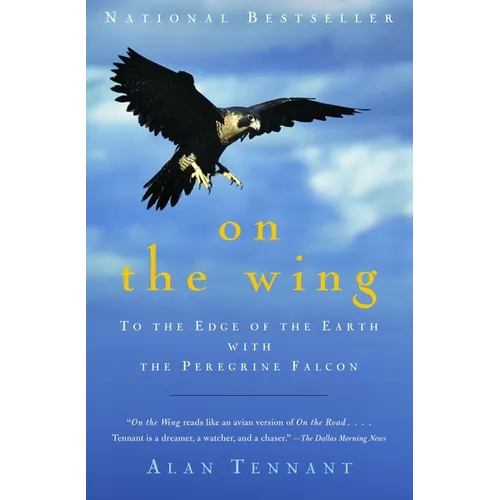On the Wing: To the Edge of the Earth with the Peregrine Falcon - Paperback