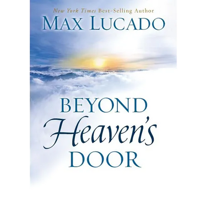 Beyond Heaven's Door: Finding Hope for Today in the Promise of Eternal Life - Hardcover