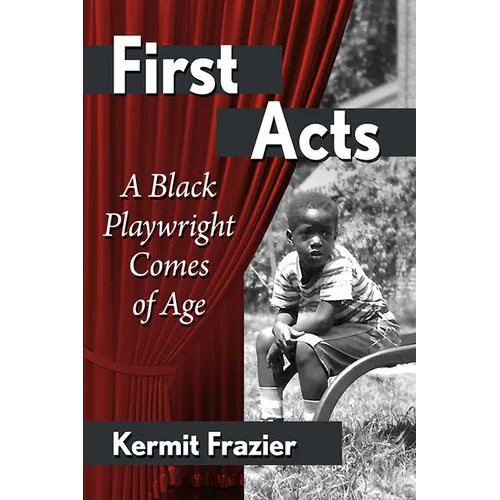 First Acts: A Black Playwright Comes of Age - Paperback