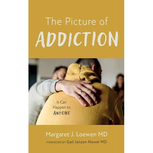 The Picture of Addiction - Hardcover