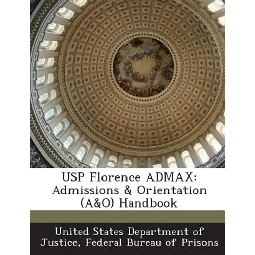 Usp Florence Admax: Admissions & Orientation (A&o) Handbook - Paperback