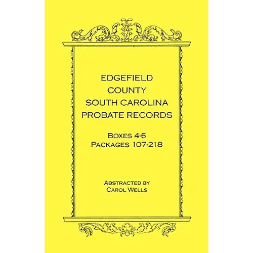 Edgefield County, South Carolina Probate Records, Boxes 4-6, Packages 107-218 - Paperback