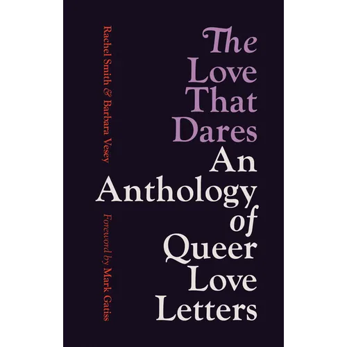 The Love That Dares: An Anthology of Queer Love Letters - Paperback