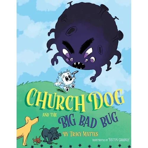 Church Dog and the Big Bad Bug: Big Bad Bug - Paperback
