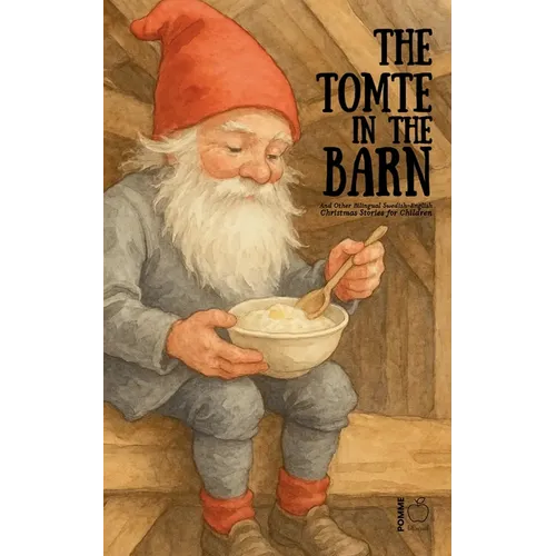 The Tomte in the Barn And Other Bilingual Swedish-English Christmas Stories for Children - Paperback