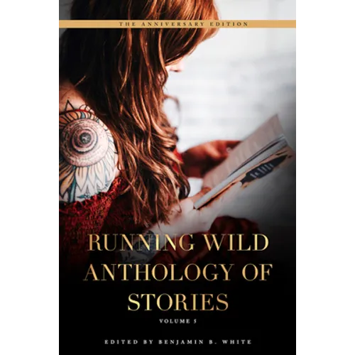 Running Wild Anthology of Stories, Volume 5 - Paperback
